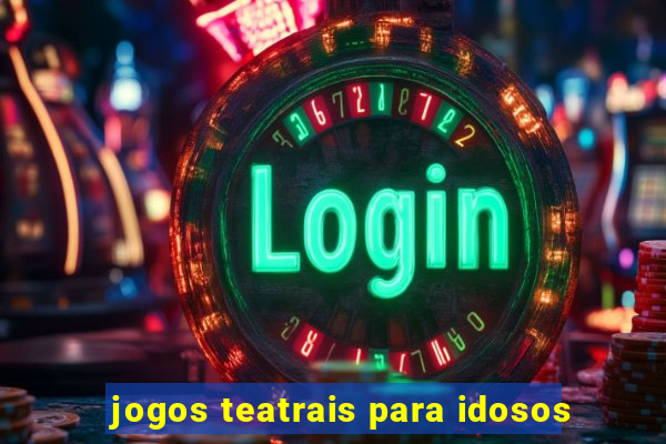 jogos teatrais para idosos